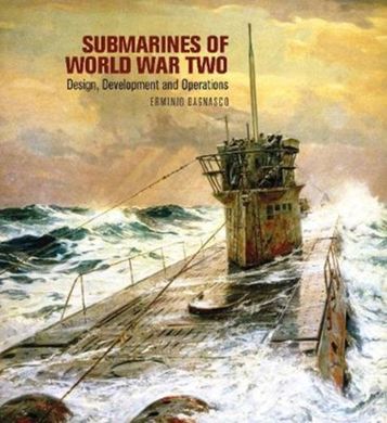 Обкладинка книги Submarines of World War. Bagnasco Erminio Bagnasco Erminio, 9781526744531,   €20.78