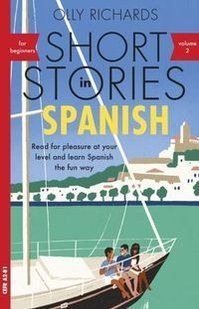 Book cover Short Stories in Spanish for Beginners Volume 2 CEFR A2-B1. Olly Richards Olly Richards, 9781529361872,   &euro;15.32