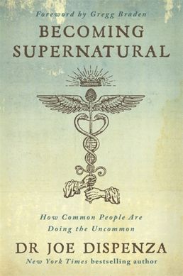 Book cover Becoming Supernatural. Dr Joe Dispenza Dr Joe Dispenza, 9781781808313,   €22.08