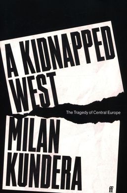 Обкладинка книги A Kidnapped West. Milan Kundera Milan Kundera, 9780571378418,   €12.73