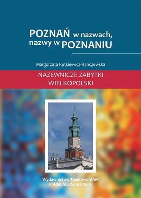 Book cover Poznan w nazwach, nazwy w Poznaniu Małgorzata Rutkiewicz-Hanczewska, 9788323239239,   €12.73