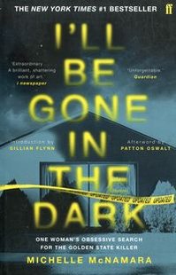 Обкладинка книги Ill Be Gone in the Dark. Michelle McNamara Michelle McNamara, 9780571345151,   €15.32