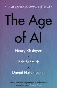 Book cover The Age of AI. Henry Kissinger Henry Kissinger, 9781529375992,   €14.29