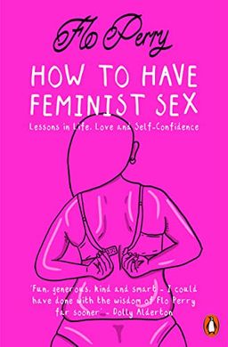 Обкладинка книги How to Have Feminist Sex. Flo Perry Flo Perry, 9780141990408,   €18.18