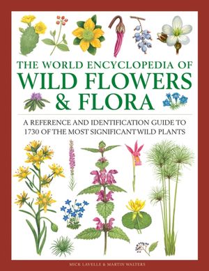Book cover The World Encyclopedia of Wild Flowers & Flora. Mick Lavelle Mick Lavelle, 9780754833604,   €43.90