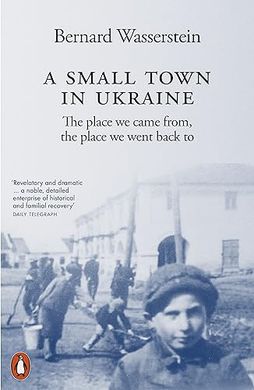 Book cover A Small Town in Ukraine. Bernard Wasserstein Bernard Wasserstein, 9781802061406,   €17.40