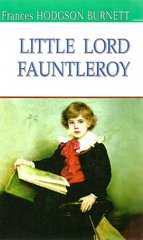 Обкладинка книги Little Lord Fauntleroy. Frances Hodgson Burnett Френсіс Бернетт, 978-617-07-0492-4,   €7.79