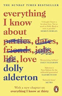 Обкладинка книги Everything I Know About Love. Dolly Alderton Dolly Alderton, 9780241982105,   €15.32