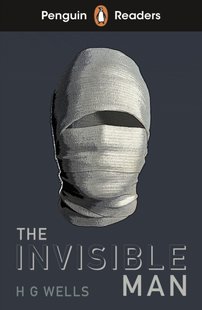 Обкладинка книги Penguin Readers Level 4. The Invisible Man. H.G. Wells Веллс Герберт, 9780241493151,   €7.27