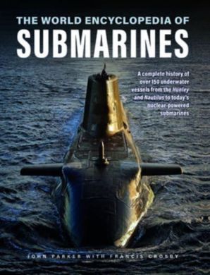 Book cover The World Encyclopedia of Submarines. John Parker, Francis Crosby John Parker, Francis Crosby, 9780754835721,   €23.90