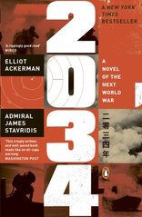 Обкладинка книги 2034 : A Novel of the Next World War. Elliot Ackerman, Admiral James Stavridis Elliot Ackerman, Admiral James Stavridis, 9781405966429,   €13.25