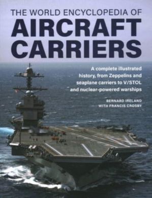 Book cover The World Encyclopedia of Aircraft Carriers. Bernard Ireland, Francis Crosby Bernard Ireland, Francis Crosby, 9780754835714,   €23.90