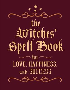 Обкладинка книги The Witches' Spell Book : For Love, Happiness, and Success. Cerridwen Greenleaf Cerridwen Greenleaf, 9780762450817,   €8.57