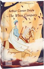 Обкладинка книги The White Company (Білий загін). Doyle A. C. Конан-Дойл Артур, 978-617-551-328-6,   €18.44