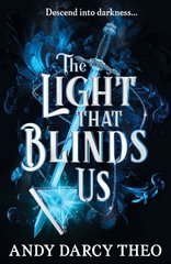 Book cover The Light That Blinds Us. Andy Darcy Theo Andy Darcy Theo, 9781398531772,   €16.10