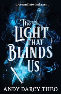 Обкладинка книги The Light That Blinds Us. Andy Darcy Theo Andy Darcy Theo, 9781398531772,   €16.10