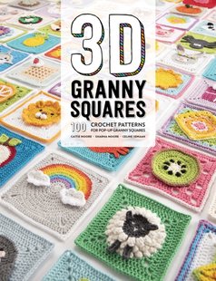 Обкладинка книги 3D Granny Squares. Caitie Moore, Celine Semaan, Sharna Moore Caitie Moore, Celine Semaan, Sharna Moore, 9781446307434,   €29.35