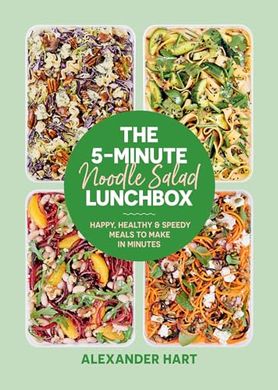 Book cover The 5-Minute Noodle Salad Lunc. Alexander Hart Alexander Hart, 9781923049000,   €20.26