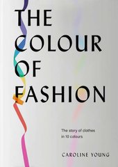 Book cover The Colour of Fashion. Caroline Young Caroline Young, 9781802790849,   €20.52