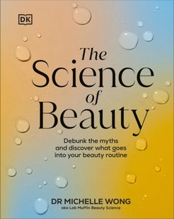 Обкладинка книги The Science of Beauty. Michelle Wong Michelle Wong, 9780241656990,   €23.64