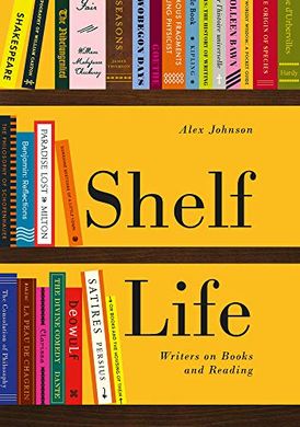 Обкладинка книги Shelf Life : Writers on Books and Reading. Alex Johnson Alex Johnson, 9780712352864,   €24.68