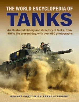 Book cover Tanks, The World Encyclopedia of. George Forty George Forty, 9780754835745,   €27.53