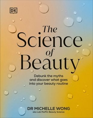 Book cover The Science of Beauty. Michelle Wong Michelle Wong, 9780241656990,   €23.64