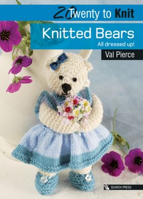 Book cover 20 to Knit. Knitted Bears. All Dressed Up! Val Pierce, 9781844484829,   €9.09