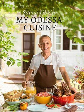 Book cover My Odessa Cuisine. Либкин Савелий Либкин Савелий, 978-617-7559-69-5,   €45.45