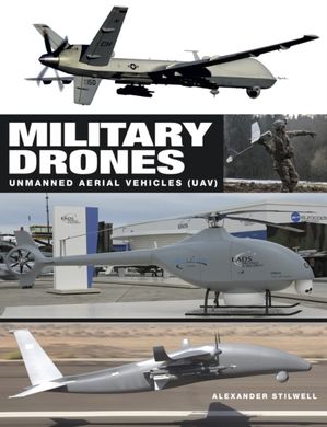 Book cover Military Drones : Unmanned aerial vehicles (UAV). Alexander Stilwell Alexander Stilwell, 9781838862916,   €24.94