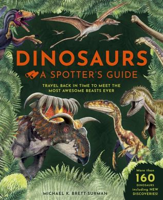 Обкладинка книги Dinosaurs: A Spotter's Guide. Michael K. Brett-Surman Michael K. Brett-Surman, 9781915588227,   €30.39