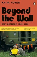 Book cover Beyond the Wall : East Germany, 1949-1990. Katja Hoyer Katja Hoyer, 9780141999340,   €17.40