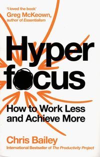 Book cover Hyperfocus. Chris Bailey Chris Bailey, 9781509866137,   €14.03