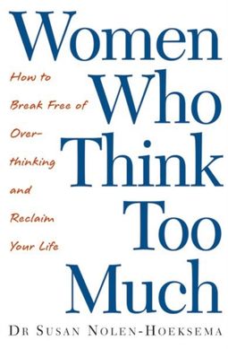 Book cover Women Who Think Too Much. Susan Nolen-Hoeksema Susan Nolen-Hoeksema, 9780749924812,   €12.73