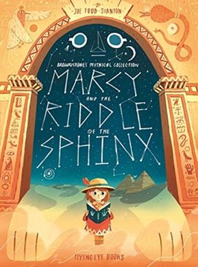 Book cover Marcy and the Riddle of the Sphinx. Joe Todd Stanton Joe Todd Stanton, 9781911171829,   €11.69