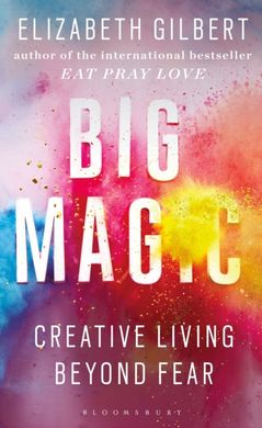 Обкладинка книги Big Magic. Elizabeth Gilbert Гілберт Елізабет, 9781408866757,   €14.03