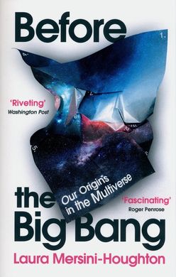 Book cover Before the Big Bang. Laura Mersini-Houghton Laura Mersini-Houghton, 9781784709341,   €12.99