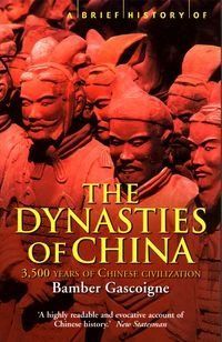 Обкладинка книги A Brief History of The Dynasties of China. Bamber Gascoigne Gascoigne Bamber, 9781841197913,   &euro;8.75