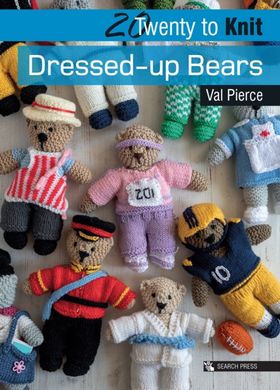 Book cover 20 to Knit: Dressed-up Bears. Val Pierce Val Pierce, 9781782218951,   €9.09