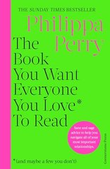Обкладинка книги The Book You Want Everyone You Love* To Read. Philippa Perry Philippa Perry, 9781529910391,   €26.23