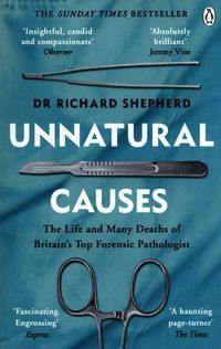 Book cover Unnatural Causes. Richard Shepherd Richard Shepherd, 9781405952835,   €28.05