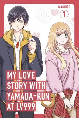 Book cover My Love Story with Yamada-kun at Lv999. Mashiro Mashiro, 9781911720003,   €13.25