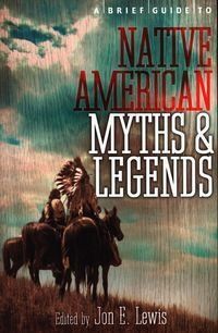 Обкладинка книги A Brief Guide to Native American Myths and Legends. Lewis Spence Spence Lewis, 9781780337876,   &euro;11.00