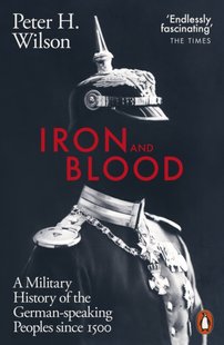 Обкладинка книги Iron and Blood. Peter H. Wilson Peter H. Wilson, 9780141988887,   €26.23