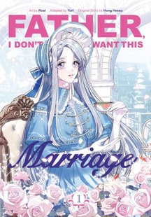 Обкладинка книги Father, I Dont Want This Marriage, Vol. 1. Heesu Yuri Hong Heesu Yuri Hong, 9781911720102,   €23.64