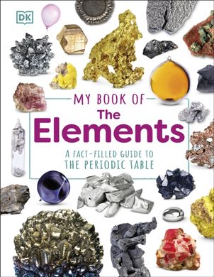 Обкладинка книги My Book of the Elements : A Fact-Filled Guide to the Periodic Table Adrian Dingle, 9780241642917,   €18.18