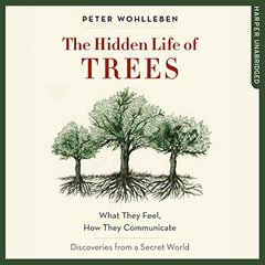 Book cover The Hidden Life of Trees. Peter Wohlleben Peter Wohlleben, 9780008218430,