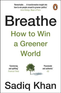 Book cover Breathe. How to Win A Greener World. Sadiq Khan Sadiq Khan, 9781804940112,   €15.32