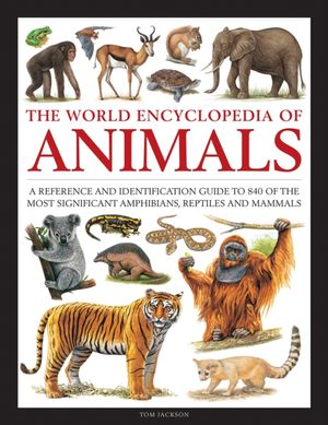 Book cover Animals, The World Encyclopedia Tom Jackson, 9780754834908,   €32.73