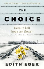 Book cover The Choice. Edith Eger Edith Eger, 9781846045127,   €36.36